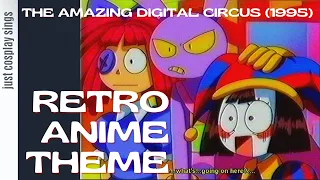 (1995) The Amazing Digital Circus - Retro Anime Theme