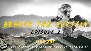 BEHIND THE CURTAIN - EPISODE 2 (UFC 291 Justin Gaethje VS. Dustin Poirier II)
