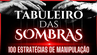 INTRODUÇÃO À MANIPULAÇÃO | TABULEIRO DAS SOMBRAS