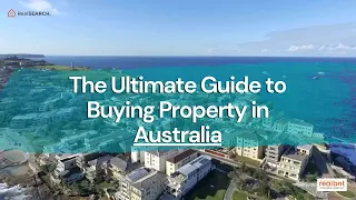 The Ultimate Guide to Buying Property in Australia | Real Search