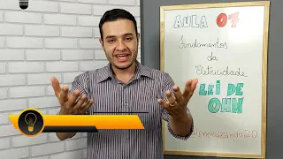 Aula 07 - Lei de Ohm e cálculo de Potência Elétrica