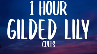 Cults - Gilded Lily (1 HOUR/Lyrics)