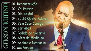 Vai Passar, Dia de Sol, Reconstrução,..#Gerson Rufino || Melhores músicas gospel 2024 #gersonrufino