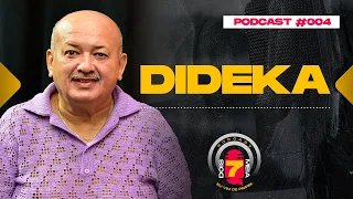 DOIS7MEIA - DIDEKA - PODCAST #004