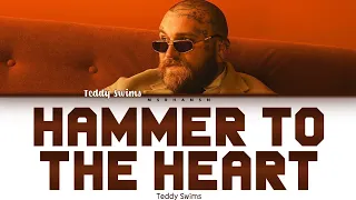 Teddy Swims - Hammer to the Heart [Eng Color Coded Lyrics]
