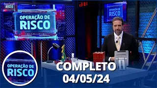 Operação de Risco (04/05/24) | Completo