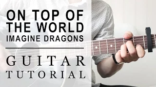 Imagine Dragons - On Top Of The World | FAST Guitar Tutorial | EASY Chords