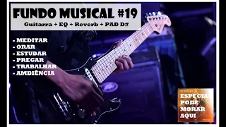 FUNDO MUSICAL #19 - CONTRA ANSIEDADE / Para Relaxar / Orar / estudar. Guitarra + PAD