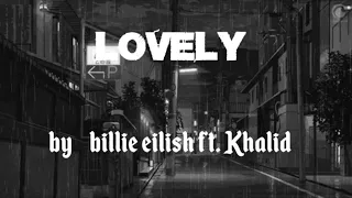 Billie Eilish, Khalid - lovely (slowed lyrics)