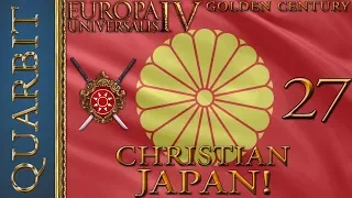 EU4 - Let's Play Golden Century! Kirishitan Japan! Part 27!