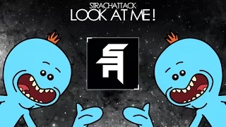 StrachAttack - Look at Me! (ft. Mr. Meeseeks)