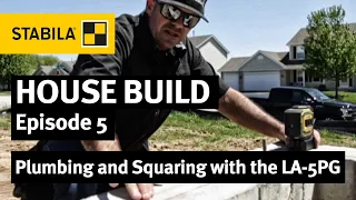 STABILA House build | Episode 5 | Plumbing and Squaring with our LA-5PG