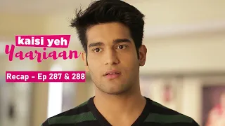 Kaisi Yeh Yaariaan | Harshad Pits FAB5 Against Aryaman | Ep. 287 & 288 | Recap