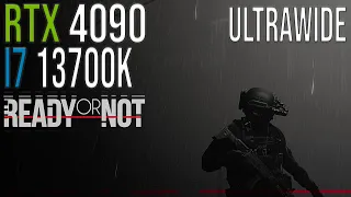 Ready Or Not | RTX 4090 + I7 13700K | Epic Settings | Ultrawide 3440x1440