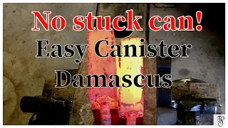 How to forge Canister Damascus with the best can removal!