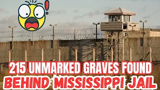 215 UNMARKED GRAVES Found Behind Mississippi Jail 😳 ( SHOCKING )