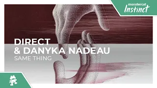 Direct & Danyka Nadeau - Same Thing [Monstercat Release]