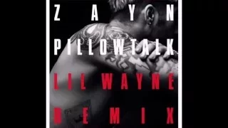 ZAYN - PILLOWTALK Ft. Lil Wayne (Remix)