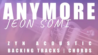 ANYMORE - JEON SOMI | Acoustic Karaoke | Chords
