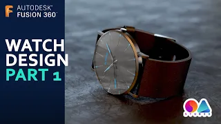 Fusion 360 (Ep 30) - Wrist Watch Design | Part 1