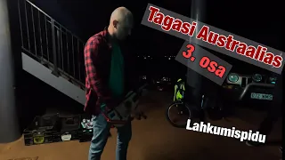 Tagasi Austraalias - 3. osa