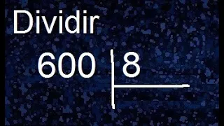 dividir 600 entre 8 , division con resultado decimal