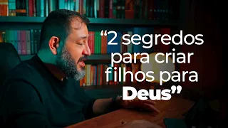 OS 2 SEGREDOS PARA CRIAR FILHOS PARA DEUS - Cortes JesusCopy Podcast