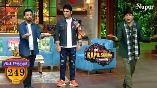 The Kapil Sharma Show | Kapil ने राजू और चंदू के साथ मिल के लगाए जबरदस्त हंसी  के तड़के | Full Ep249