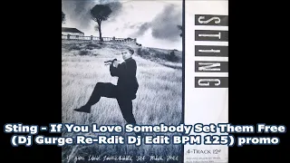 Sting - If You Love Somebody Set Them Free (Dj Gurge Re-Rdit Dj Edit BPM 125) promo