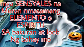 Mga sensyales na mayroon masamang elemento o espiritu SA bakuran at bahay mo