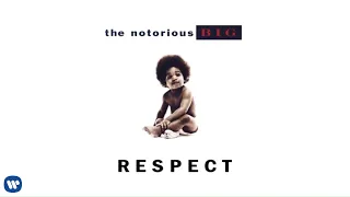 The Notorious B.I.G. - Respect (Official Audio)