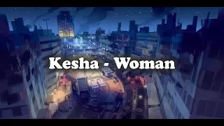 Kesha - Woman [LYRICS]