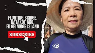 FLOATING BRIDGE, NATAKOT AKO   FILGRIMAGE (part 2)