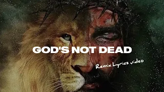 God's Not Dead- Remix (Lyric Video)