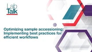 Lab Talk Episode #27: Optimizing Sample: Implementing Best Practices for Efficient Workflows
