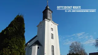 Gottesdienst Rogate - Ev.-Luth. Christuskirchgemeinde Chemnitz