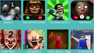 Granny 3,Fake Call Anabel,Troll Quest Horror,Call Granny,Death Park 2,Ice Scream2,Horror Rooms Piggy