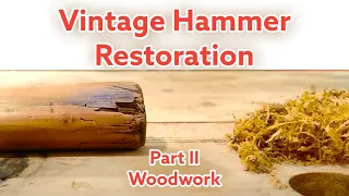 Vintage Hammer Restoration II - Tool Restoration