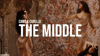 Zedd, Camila Cabello - The middle (Tradução | Legendado)