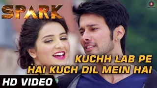 Kuchh Lab Pe Hai Kuch Dil Mein Hai - Spark - Full Video - Sonu Nigam & Shreya Ghoshal