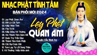 LẠY PHẬT QUAN ÂM, MẸ TỪ BI...999 Ca Khúc Nhạc Vàng Bất Hủ, Thấm Thía Rung Động Lòng Người