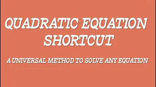 Quadratic Equation Shortcut( A new way to solve in less than 30 seconds)