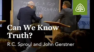 Can We Know Truth?: Silencing the Devil with R.C. Sproul and John Gerstner