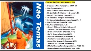 Não Temas - CD Completo - Canções da Vida 1998