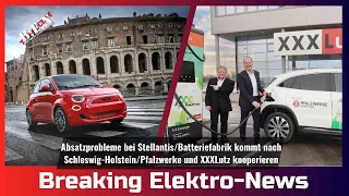 Breaking Elektro-News: Absatzprobleme bei Stellantis/Batteriefabrik im Norden/Pfalzwerke und XXXLutz