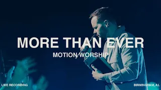 More Than Ever | Motion Worship | Official Music Video