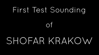 First Test Sounding of Shofar Krakow