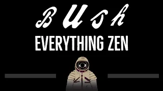 Bush • Everything Zen (CC) 🎤 [Karaoke] [Instrumental Lyrics]