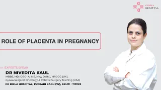 Role of Placenta in Pregnancy | Dr Nivedita Kaul, Gynecologist | CK Birla Hospital