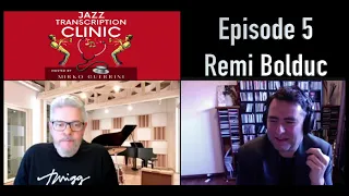 Jazz Transcription Clinic - Ep. 5 - Remi Bolduc - 'Everyday I have a transcription for breakfast'